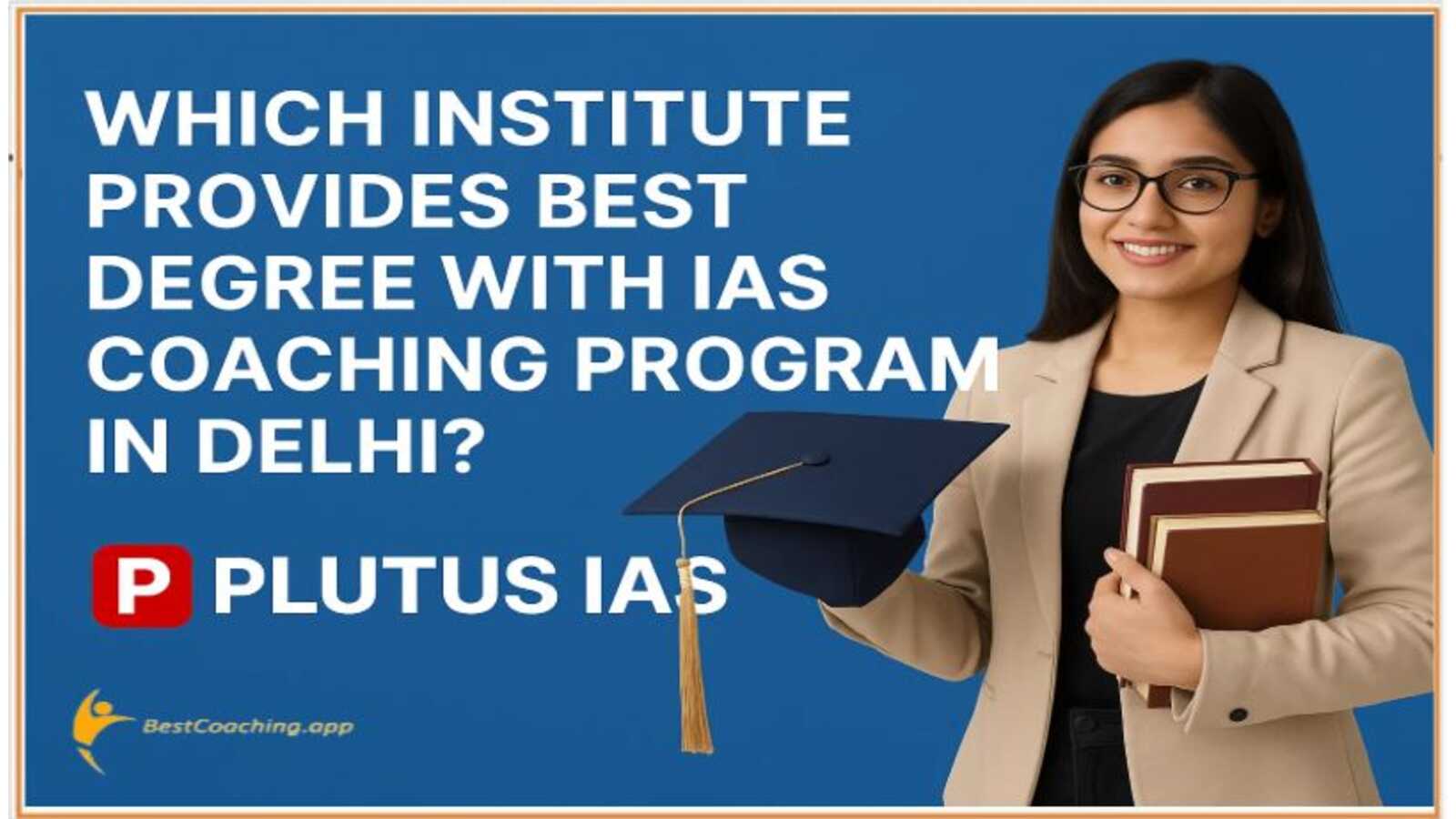 Which Institute provides best degree plus IAS Program